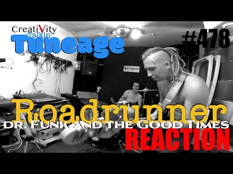 TUNEAGE  #478 Dr Funk and the Good Times ROADRUNNER Reaction