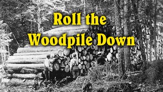 Roll the Woodpile Down