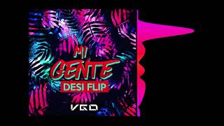 Mi Gente (VGo Desi Flip ft. J Balvin, Willy William, A.R. Rahman, ZOI, Royd)
