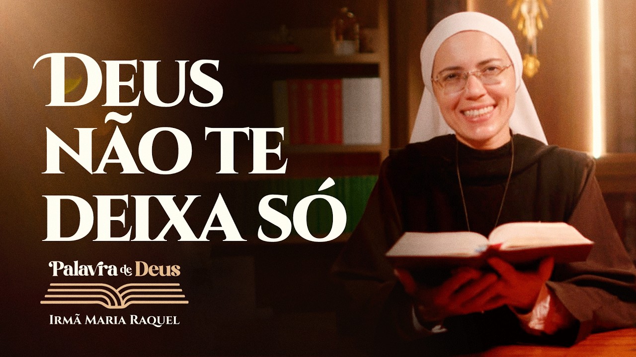 Deus não te deixa só (Jo 8,21-30) Palavra de Deus | Irmã Maria Raquel 24/03