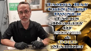 Tampa Bay Coin Shop Owner Talks Reality of Silver & Gold Market | Supply Outweighs Demand? #Trending