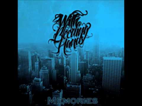 With Bleeding Hands - Memories (NEW SONG 2013)