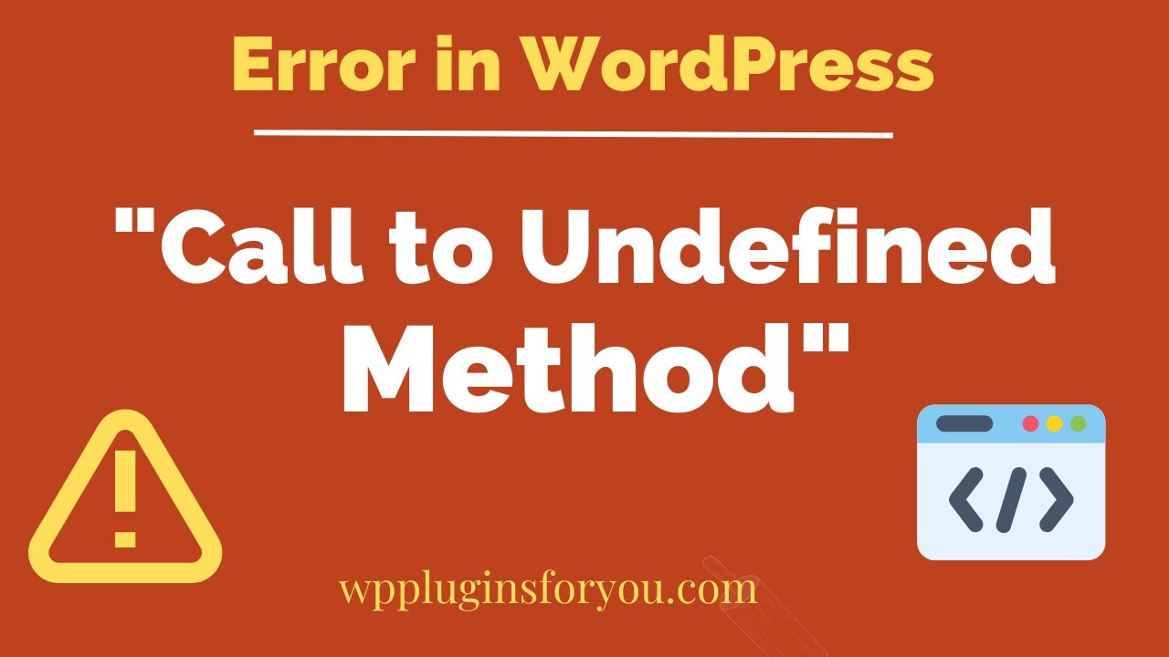 Solved ! Fatal error - Call to undefined method in WordPress