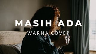 Download lagu MASIH ADA - Warna Cover (Cover by Glenn Samuel, Gery, Gany) | Lirik Lagu mp3