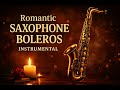 Romantic Sax Boleros Instrumental Para Amor Cena Y Momentos De Paz