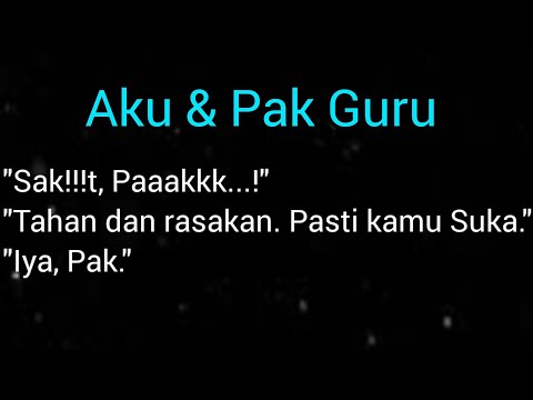 Pak Guru yang Ngenalin Aku 1ndahnya Hidup (Cerita Romantis)