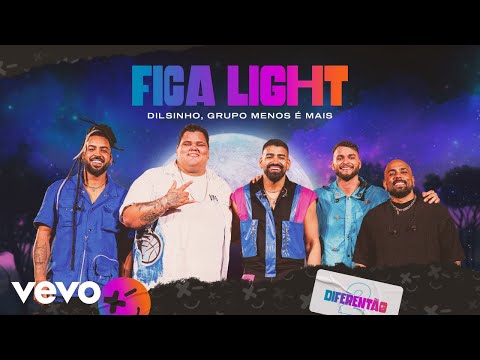 Dilsinho, Grupo Menos É Mais - Fica Light