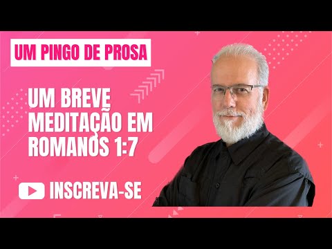 Um Pingo de Prosa - Romanos 1:7