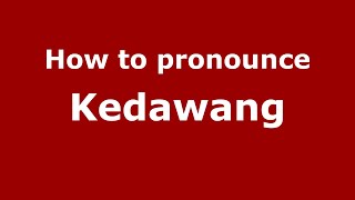 How to pronounce Kedawang