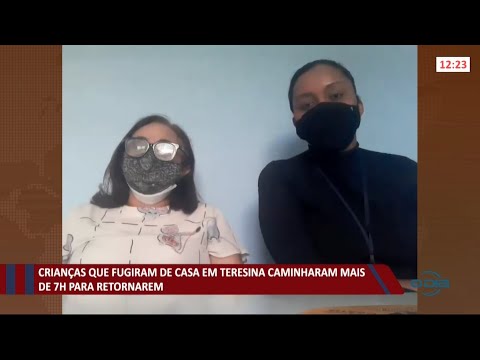 Crianças que fugiram de casa em Teresina caminharam mais de 7h para retornarem 15 06 2021