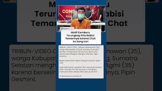 Cemburu Berujung Maut, Pria di Sumsel Tewaskan Temannya karena Kirim Pesan ke Istri