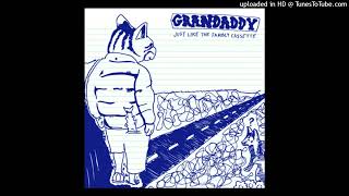 grandaddy - just like the fambly cassette - where im anymore