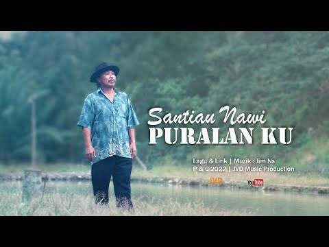 PURALAN KU - SANTIAU NAWI | Official MV ( JVD Music )