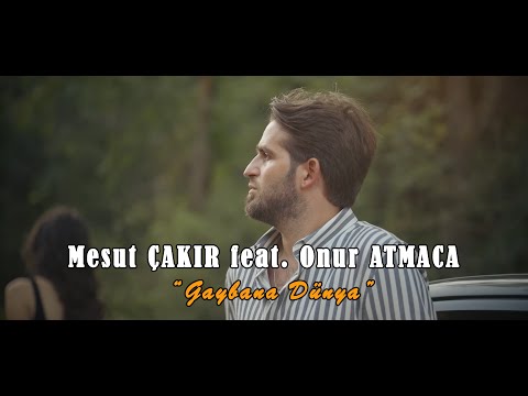 Mesut Çakır ft. Onur Atmaca - Gaybana Dünya I Official Music Video 2025