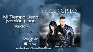 Tercer Cielo- Mi tiempo llegó [Versión piano] (Audio)