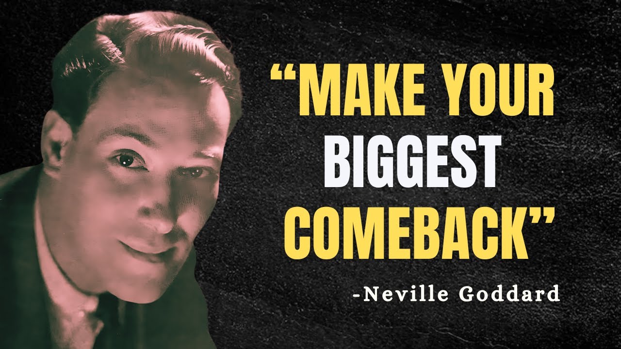 MAKE YOUR BIGGEST COMEBACK - Neville Goddard Motivation