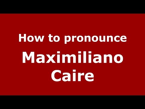 How to pronounce Maximiliano Caire (Spanish/Argentina) - PronounceNames.com