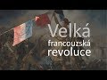 Velká Francouzská Revoluce Videovýpisky Z Dějepisu