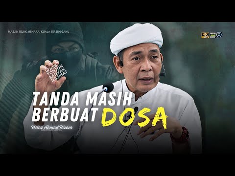 USTAZ AHMAD RIZAM - TANDA KITA MASIH BERBUAT DOSA