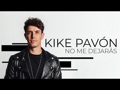 Kike Pavón ❌ No Me Dejarás