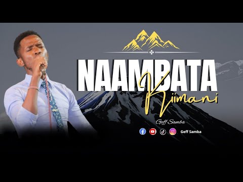 Naambata Kiimani - Geff Samba (Official UHD 4k Video) - Skiza sms 69312732 to 811