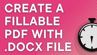 Adobe Acrobat Pro: How to create a fillable PDF based on a Microsoft Word .docx file
