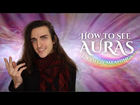 How to See Auras & What the Colors of the Aura Mean