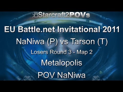 SC2 WoL - EU BNet Invitational 2011 - NaNiwa vs Tarson - LR3 - Map 2 - Metalopolis - NaNiwa
