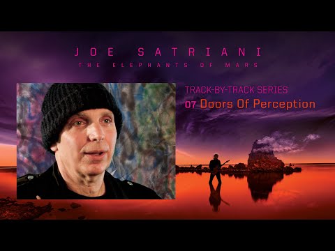 Joe Satriani - "Doors Of Perception" (#7 The Elephants Of Mars Track By Track)