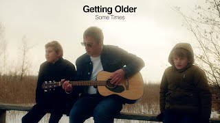 Some Times - Getting Older video