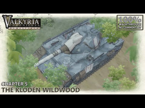 [Valkyria Chronicles: Remastered] A Rank 100% Walkthrough | 8.Chapter 5: The Kloden Wildwood