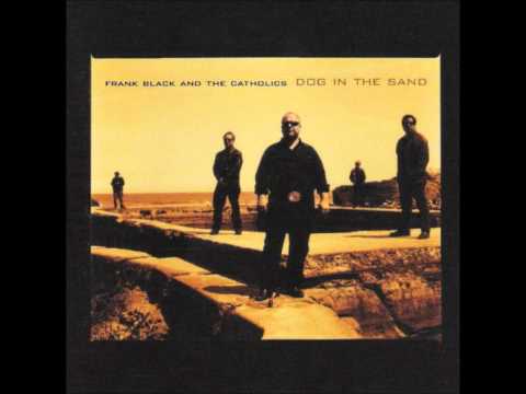 Frank Black and The Catholics - I'll Be Blue