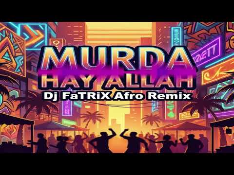 Murda - Hay Allah (Dj Fatrix Remix) #remix