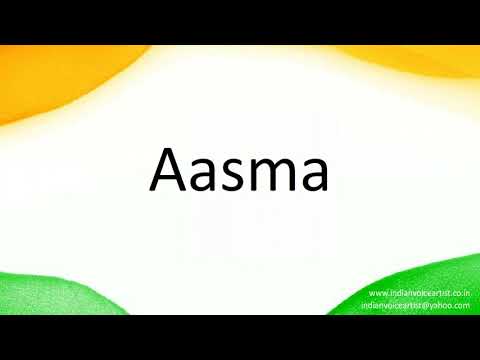 How to correctly pronounce in Hindi "Aasma".
