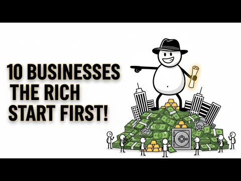 10 Businesses Rich People Start First | Billionaire Business Secrets They Don’t Teach You