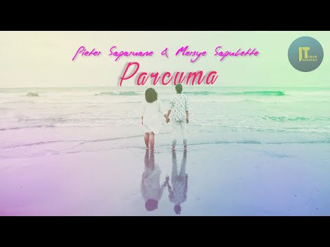 PARCUMA - PIETER SAPARUANE & MERSYE SAPULETTE  [Official Lyrics Video]