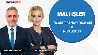Ticaret Sanayi Odaları ve Mükellefler | Bektaş Aykut ve Fatma Erim ile Mali İşle