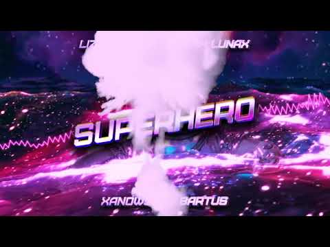 LIZOT x Hyperclap x LUNAX - Superhero (XANOWSKI & BARTUS Bootleg)