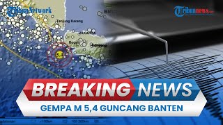 BREAKING NEWS: Gempa M 5,0 dan 5,4 Guncang Muara Binuangeun Banten, Tidak Berpotensi Tsunami