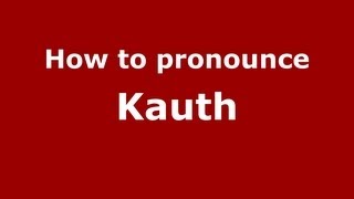 How to pronounce Kauth