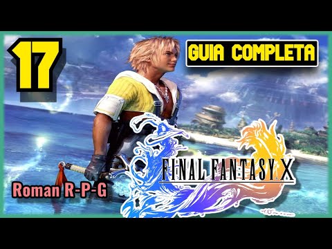 Guia Final Fantasy X HD Remaster | Capitulo 17 | Brote De Sinh Guiu