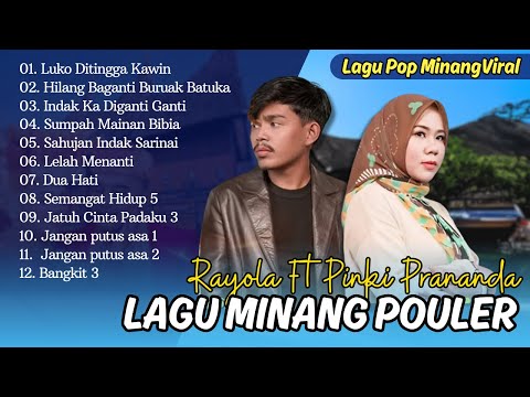 Rayola Ft. Pinki Prananda - LUKO TINGGA KAWIN | HILANG BAGANTI BURUAK BATUKA | LAGU POP MINANG VIRAL
