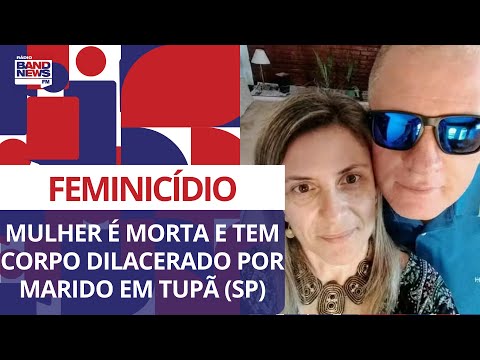 Mulher é morta e tem corpo dilacerado por marido em Tupã (SP)