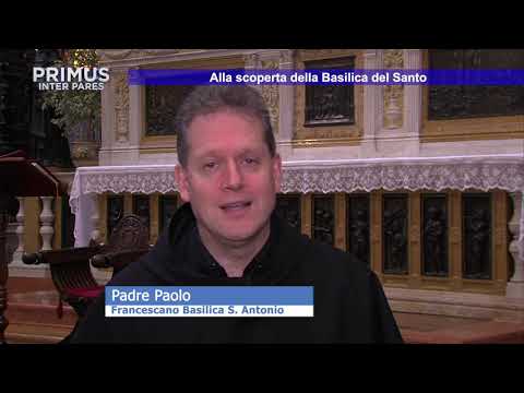 Primus Inter Pares del 12/6/2019 - Padre Oliviero Svanera - Basilica del Santo parte 4 (2 di 5)