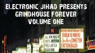 Electronic Jihad Presents - Grindhouse Forever (Volume One)