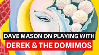 Dave Mason Talks Joining &amp; Quitting Derek &amp; The Dominos in 1970 + Band He Formed with Ginger Baker