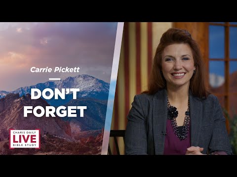 Don't Forget - Carrie Pickett - CDLBS for July 12, 2022