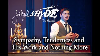 Jekyll &amp; Hyde Live- Sympathy, Tenderness and His Work and Nothing More (2020)