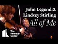 John Legend with Lindsey Stirling: "All of Me" | The Kennedy Center