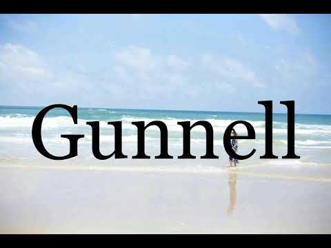 How To Pronounce Gunnell🌈🌈🌈🌈🌈🌈Pronunciation Of Gunnell
